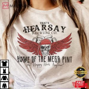 Thats Hearsay T Shirt Brewing Co Mega Pint Tshirt