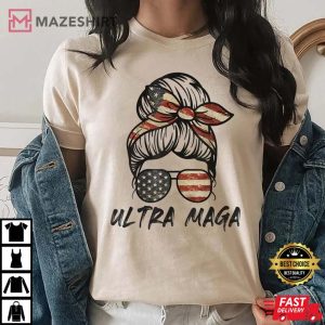 ULTRA MAGA Flag Shirt Ultra MAGA Messy Bun T shirt