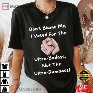 Ultra MAGA Inspired Dont Blame Me I Voted For Trump Funny Graphic Tshirt