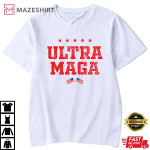 Ultra MAGA Shirt Sweatshirt Ultra MAGA Flag T Shirt