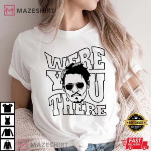 Were You There Shirt Justice For Johnny Tee Domestic Violence Awareness TShirt