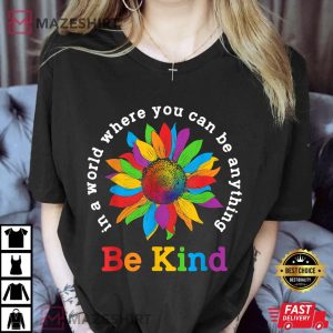 Be Kind Sunflower In A World Where You Can Be Anything LGBT Women black