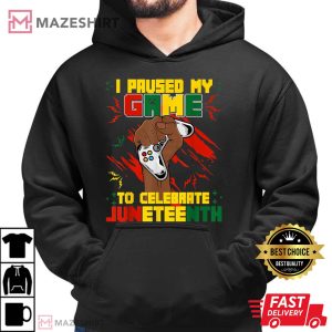 I Paused My Game To Celebrate Juneteenth T-Shirt
