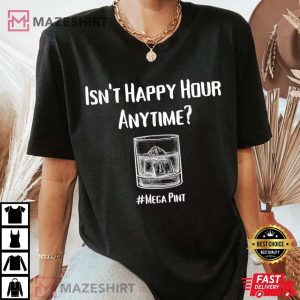 Isnt Happy Hour Anytime Shirt Mega Pint Women black