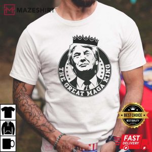 Great MAGA King Shirt, Funny Trump, Funny Political Shirt, America First