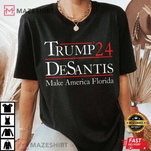 TRUMP SHIRT TRUMP24 DESANTIS MAKE AMERICA FLORIDA T SHIRT