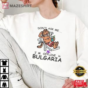Dont Ask Me Im Offline in Bulgaria Classic Adult TShirt