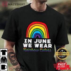 In June We Wear Rainbow Colors Gay Pride Ally LGBTQ LGBT Men black t shirt 2