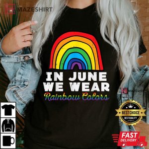 In June We Wear Rainbow Colors Gay Pride Ally LGBTQ LGBT Women black t shirt 2