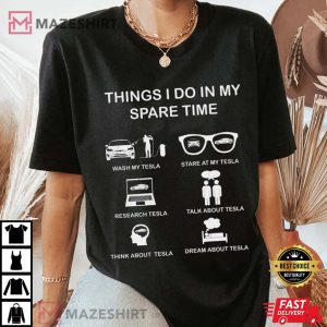 Tesla T Shirt Things I Do In My Spare Time Tee