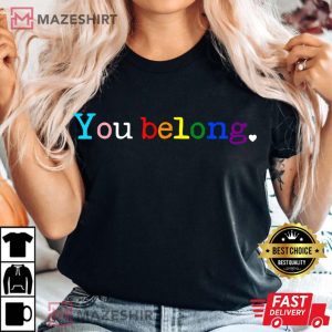 Gay Pride LGBT Support And Respect You Belong Transgender Women black t shirt 2