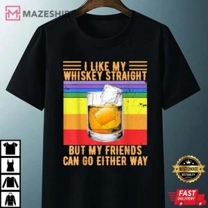 I Like My Whiskey Straight LGBT Gay Pride T-Shirt