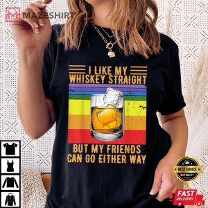 I Like My Whiskey Straight LGBT Gay Pride T-Shirt