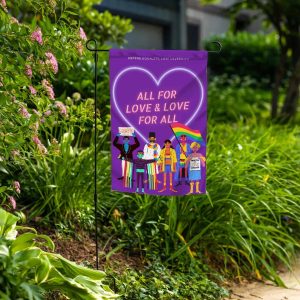 All For Love And Love For All Flag