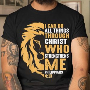Christian I Can Do All Things Through Christ Lion Faith Men black t shirt