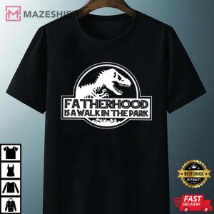FatherHood is a Walk in the Park TShirt