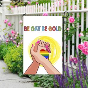 Be Gay Be Gold Garden Flag Diversity Flag Pride Home Decor