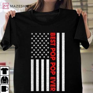 Mens Best Pop Pop Ever American Flag Fathers Day Gift for PopPop Unisex shirt 2
