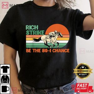Rich Strike Be The 80-1 Chance Kentucky Derby 2022 T-Shirt