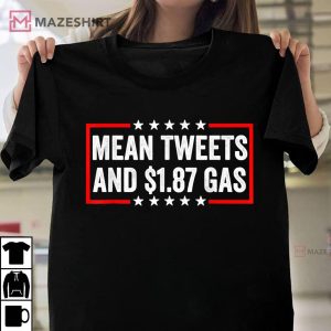 Funny Pro Trump 2024 Mean Tweets And 1.87 Gas Unisex shirt 2