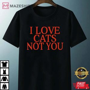 I Love Cats Not You Funny Unisex black