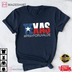 Pray For Uvalde Texas Shirt, Texas Strong Shirt, Prayers For Texas T-Shirt