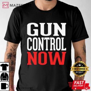 Gun Control Now Shirt End Gun Violence Gun Reform