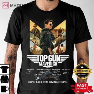 Top Gun Maverick Shirt Bring Back That Loving Feeling T Shirt 1