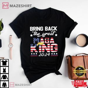Bring Back The Great Maga King 2024, Trump T-Shirt