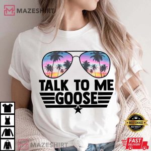 Talk To Me Goose Shirt Top Gun T Shirt Goose T Shirt