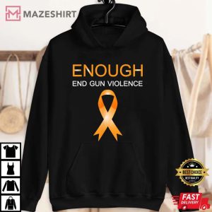 Enough End Gun Violence No Gun Awareness Day Wear Orange Unisex black