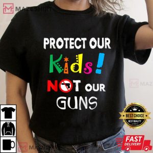 Protect Our Kids Not Our Guns Anti Gun Unisex T-Shirt