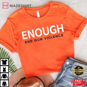 Enough End Gun Violence Shirt Moms Denmand Action T Shirt