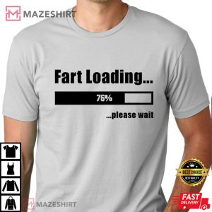 Fart Loading Funny Tshirt