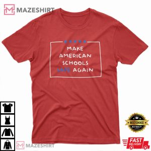 Make American Schools SAFE Again tshirt