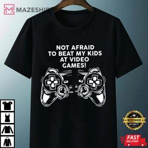 Not Afraid To Be Beat My Kids Tee
