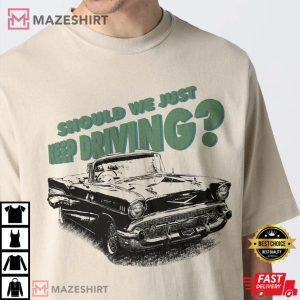 Keep Driving Harry Styles Unisex T shirt