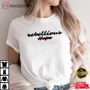 Rebellious Hope T shirt Rebellious Hope Tee