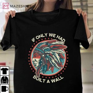If Only We Had Built A Wall Unisex shirt 2