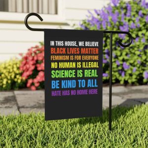 In This House We Believe Garden Flags