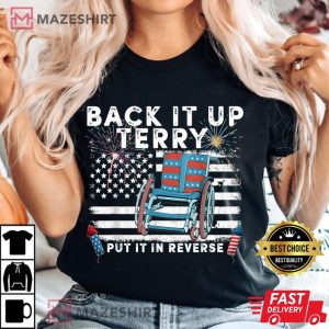 Back Up Terry Put It In Reverse Shirt, 4th Of July T-Shirt