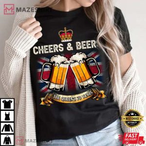 Cheers Beers to Queens 70 years Tshirt 1