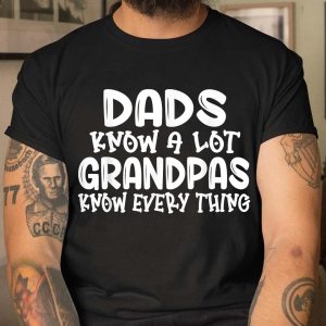 Dads Know A Lot Grandpas Know Everything Funny Fathers Day Men black t shirt