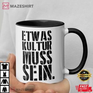 Etwas Kultur Muss Sein Short Sleeve Unisex Staple Mug