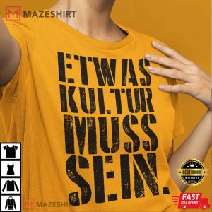 Etwas Kultur Muss Sein Short Sleeve Unisex Staple Shirt