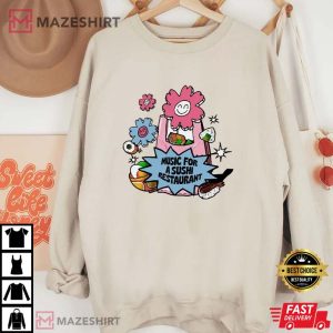 Harry House T shirt Music For A Sushi Restaurant Sweatshirt