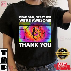 Dear Dad Great Job Were Awesome Thank You Father Tie Dye Women black t shirt 2