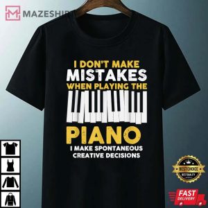 I Dont Make Mistakes Piano Musician Humor Unisex black