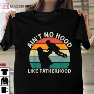 Vintage Dad Father Tshirt Aint Hood Like Fatherhood Unisex shirt 2