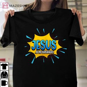 Jesus Is My Superhero God Christian Church Unisex shirt 2